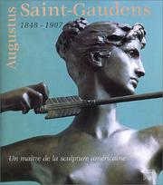 Cover of: Augustus Saint-Gaudens, 1848-1907: un maître de la sculpture américaine : Musée des Augustins, Toulouse, Musée national de la coopération franco-américaine, château de Blérancourt.