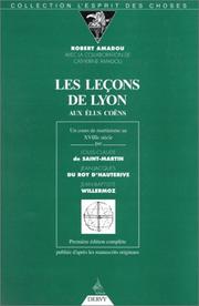Cover of: Les leçons de Lyon aux élus coëns: un cours de martinisme au XVIIIe siècle, par Louis-Claude de Saint-Martin, Jean-Jacques du Roy d'Hauterive, Jean-Baptiste Willermoz