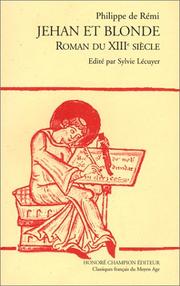 Cover of: Jehan et Blonde de Philippe de Rémi: roman du XIIIe siècle