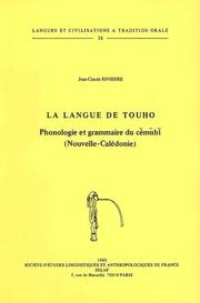 Cover of: La Langue de Touho: phonologie et grammaire du cḕmūhī̂ Nouvelle-Calédonie