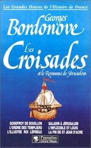 Cover of: Les croisades et le Royaume de Jérusalem
