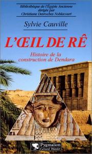 Cover of: L'eil de Re: Histoire de la construction du temple d'Hathor a Dendara : du 16 juillet 54 av. J.-C. au printemps 64 ap. J.-C (Bibliotheque de l'Egypte ancienne)