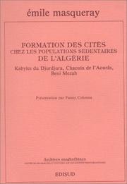 Cover of: Formation des cités chez les populations sédentaires de l'Algérie: Kabyles du Djurdjura, Chaouïa de l'Aourâs, Beni Mezâb