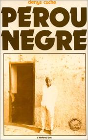 Cover of: Pérou nègre: les descendants d'esclaves africains du Pérou : des grands domaines esclavagistes aux plantations modernes