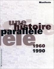 Cover of: Manifeste: une histoire parallèle, 1960-1990 : Centre Georges Pompidou, 5e étage, grande galerie, 23 septembre-13 décembre 1993.