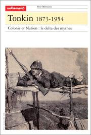 Cover of: Tonkin, 1873-1954: colonie et nation, le delta des mythes