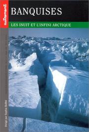 Cover of: Banquises: les Inuit et l'infini arctique