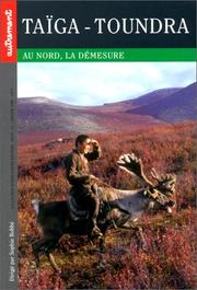 Cover of: Taïga-Toundra: au Nord, la démesure