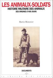 Cover of: Les animaux-soldats by Martin Monestier