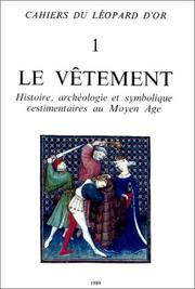 Cover of: Le Vetement: Histoire, archeologie et symbolique vestimentaires au Moyen Age (Cahiers du Leopard d'or)