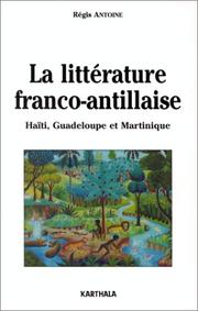 La littérature franco-antillaise by Régis Antoine