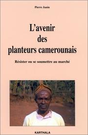 L' avenir des planteurs camerounais by Janin, Pierre geographe.