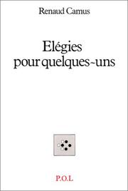 Elégies pour quelques-uns by Renaud Camus