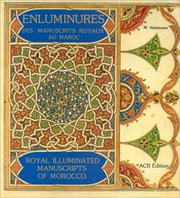 Enluminures des manuscrits royaux au Maroc by Mohamed Sijelmassi