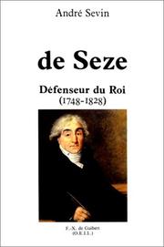 De Sèze, défenseur du roi, 1748-1828 by André Sevin
