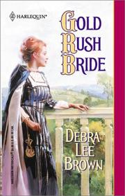 Gold Rush Bride by Debra Lee Brown