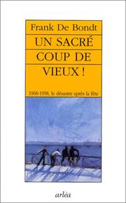 Cover of: Un sacré coup de vieux!: 1968-1998, le désastre après la fête