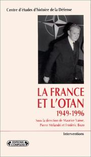 Cover of: La France et l'OTAN, 1949-1996: actes du colloque tenu à l'Ecole militaire, 8, 9, et 10 février 1996, à Paris