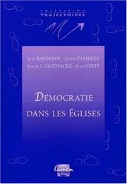 Cover of: Démocratie dans les Eglises: Anglicanisme, catholicisme, orthodoxie, protestantisme. Conférences