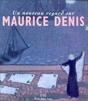 Un nouveau regard sur Maurice Denis by Maurice Denis