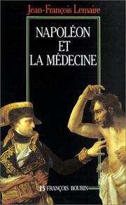 Napoléon et la médecine by Jean François Lemaire