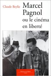 Cover of: Marcel Pagnol, ou, Le cinéma en liberté