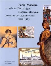 Cover of: Paris-Moscou, un siècle d'échanges, 1819-1925: documents inédits des Archives de Paris et de Moscou