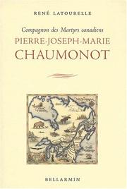 Cover of: Pierre-Joseph-Marie Chaumonot: compagnon des martyrs canadiens