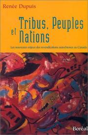 Cover of: Tribus, peuples et nations: les nouveaux enjeux des revendications autochtones au Canada