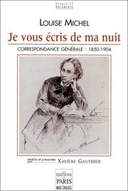 Cover of: Je vous écris de ma nuit: correspondance générale de Louise Michel, 1850-1904