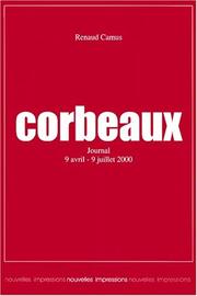 Cover of: Corbeaux: journal 9 avril-9 juillet 2000 ; suivi de, Pièce rebutées et autres