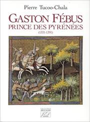 Cover of: Gaston Fébus, prince des Pyrénées, 1331-1391