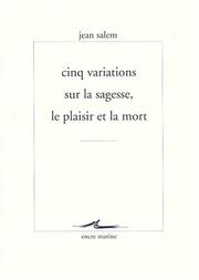 Cover of: Cinq variations sur la sagesse, le plaisir et la mort