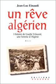 Cover of: Un rêve algérien: histoire de Lisette Vincent, une femme d'Algérie : récit