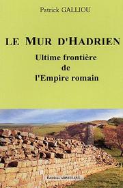 Cover of: Le Mur d'Hadrien by Patrick Galliou