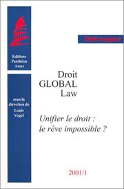 Cover of: Unifier le droit, le rêve impossible: droit global, global law