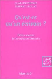 Cover of: Qu'est-ce qu'un écrivain?: petits secrets de la création littéraire