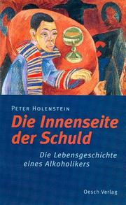 Cover of: Die Innenseite der Schuld. Die Lebensgeschichte eines Alkoholikers.