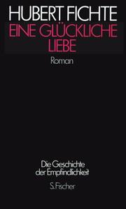 Cover of: Eine glückliche Liebe: Roman