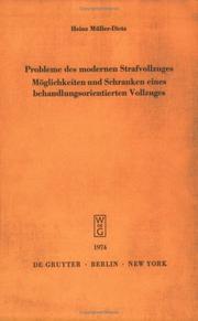 Cover of: Probleme des modernen Strafvollzuges: Möglichkeiten u. Schranken e. behandlungsorientierten Vollzuges; Votr. am 28. Nov. 1973