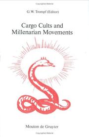 Cargo cults and millenarian movements by G. W. Trompf