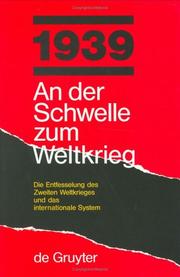 Cover of: 1939, an der Schwelle zum Weltkrieg: die Entfesselung des Zweiten Weltkrieges und das internationale System