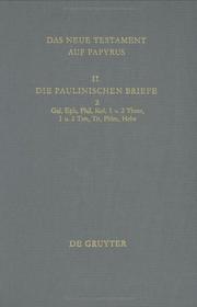 Cover of: Das Neue Testament Auf Papyrus: Die Paulinishen Briefe II : Teil 2 : Gal, Eph, Phil, Kol, 1 U. 2 Thess, 1 U. 2 Tim, Tit, Phlm, Hebr (Arbeiten Zur Neutestamentlichen Textforschung)