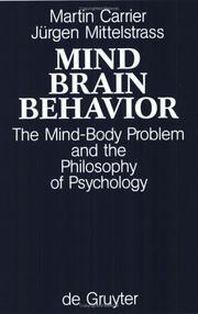 Cover of: Mind, Brain, Behavior: The Mind-Body Problem & the Philosophy of Psychology
