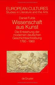 Cover of: Wissenschaft aus Kunst: die Entstehung der modernen deutschen Geschichtsschreibung 1760-1860