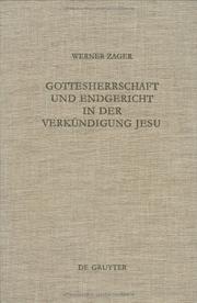 Cover of: Gottesherrschaft und Endgericht in der Verkündigung Jesu: eine Untersuchung zur markinischen Jesusüberlieferung einschliesslich der Q-Parallelen