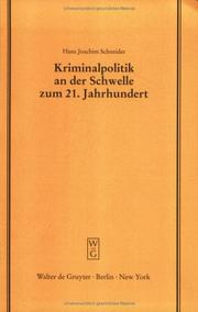 Cover of: Kriminalpolitik an Der Schwelle Zum 21. Jahrhundert: Eine Vergleichende Analyse Zur Inneren Sicherheit (Schriftenreihe Der Juristischen Gesellschaft Zu Berlin, Heft , No 155)