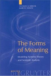Cover of: The Forms of Meaning: Modeling Systems Theory and Semiotic Analysis (Approaches to Applied Semiotics) (Approaches to Applied Semiotics)