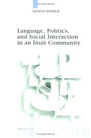 Cover of: Language, politics, and social interaction in an Inuit community by Donna Patrick