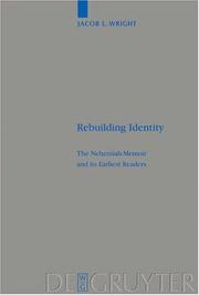 Cover of: Rebuilding Identity: The Nehemiah-memoir And Its Earliest Readers (Beiheft Zur Zeitschrift Fur Die Alttestamentliche Wissenschaft)